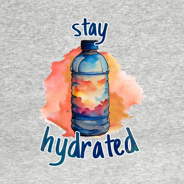 Stay hydrated by Mad Swell Designs